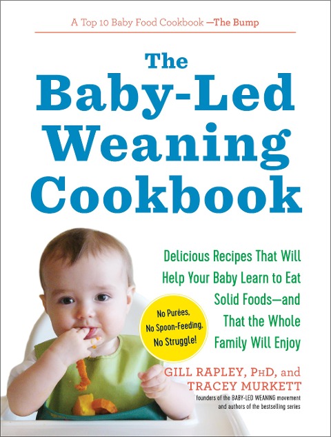 The Baby-Led Weaning Cookbook - Tracey Murkett, Gill Rapley