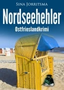 Cover-Bild zum Titel 'Nordseehehler. Ostfrieslandkrimi' von 'Sina Jorritsma'