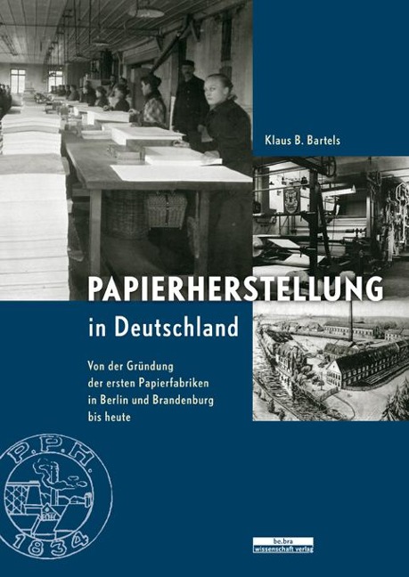Papierherstellung in Deutschland - Klaus B. Bartels
