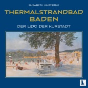Cover-Bild zum Titel 'Thermalstrandbad Baden' von 'Elisabeth Hämmerle'