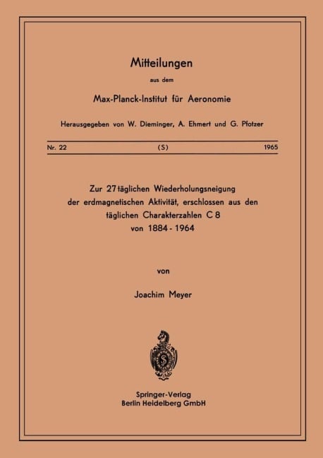 Zur 27-täglichen Wiederholungsneigung der erdmagnetischen Aktivität, erschlossen aus den täglichen Charakterzahlen C8 von 1884-1964 - J. Meyer