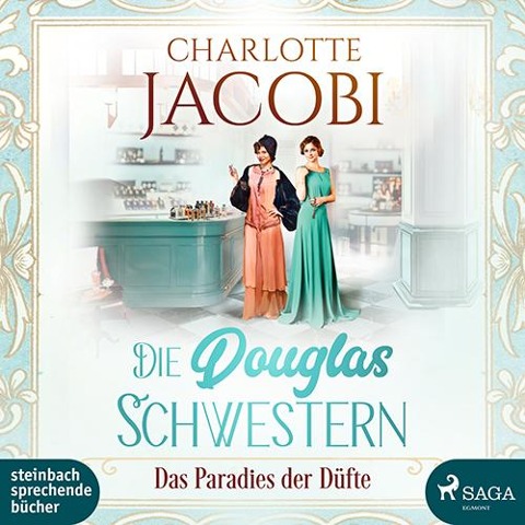 Die Douglas-Schwestern - Das Paradies der Düfte - Charlotte Jacobi