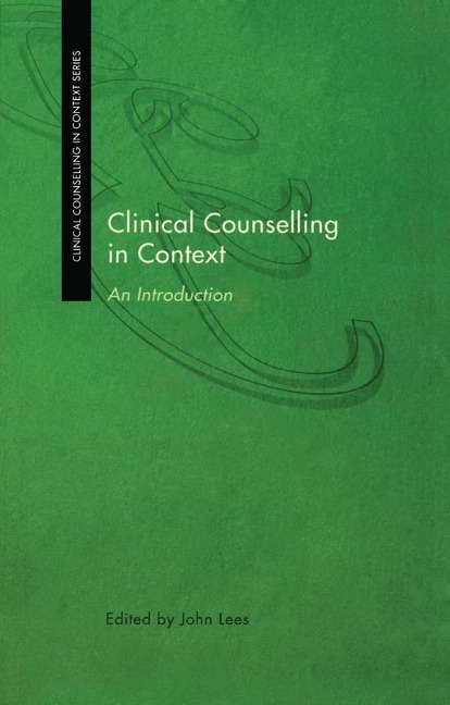 Clinical Counselling in Context - 