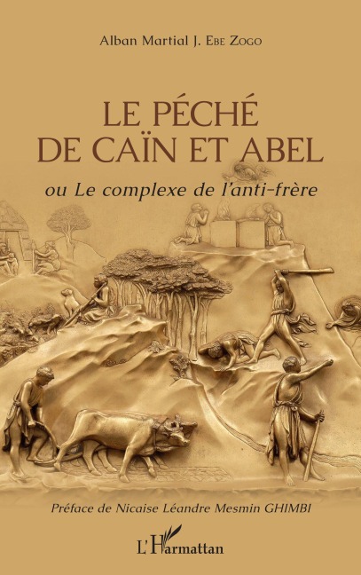 Le péché de Caïn et Abel ou Le complexe de l'anti-frère - Alban Martial J. Ebe Zogo