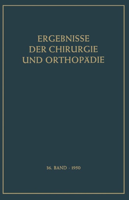 Ergebnisse der Chirurgie und Orthopädie - Alfred Brunner, Karl Heinrich Bauer