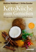 Cover-Bild zum Titel 'Ketoküche zum Genießen' von 'Ulrike Gonder, Bettina Matthaei'