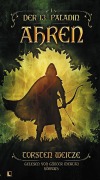 Cover-Bild zum Titel 'Ahren: Der 13. Paladin Band I' von 'Torsten Weitze, Günter Merlau'