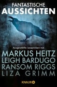Cover-Bild zum Titel 'Fantastische Aussichten: Fantasy & Science Fiction bei Knaur #1' von 'Markus Heitz, Mike Brooks, Maja Ilisch, Bradley Beaulieu, Leigh Bardugo'