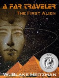 Cover-Bild zum Titel 'A Far Traveler: The First Alien (The Shaman Gene, #1)' von 'W. Blake Heitzman'