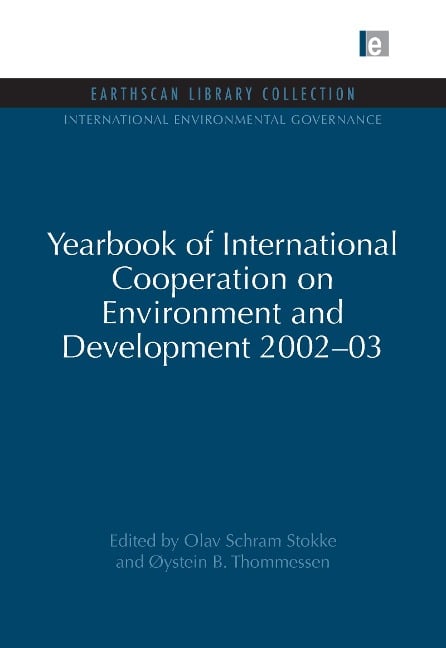 Yearbook of International Cooperation on Environment and Development 2002-03 - Olav Schram Stokke, Oystein B. Thommessen