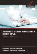 Cover-Bild zum Titel 'Analiza i ocena wdro¿enia DHCP IPv6' von 'Ababakr Ibrahim Rasul, Siavosh Haghighi Movahed'