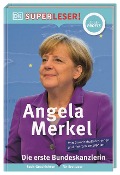 SUPERLESER! Angela Merkel Die erste Bundeskanzlerin - Christine Paxmann