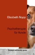 Cover-Bild zum Titel 'Psychotherapie für Hunde' von 'Elisabeth Napp'