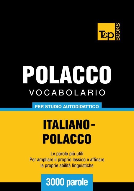 Vocabolario Italiano-Polacco per studio autodidattico - 3000 parole - Andrey Taranov
