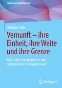 Cover-Bild zum Titel 'Vernunft - ihre Einheit, ihre Weite und ihre Grenze' von 'Christoph Böhr'