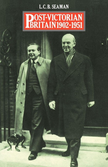 Post-Victorian Britain 1902-1951 - L. C. B. Seaman