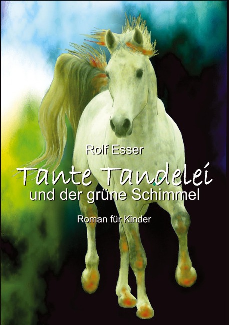 Tante Tandelei und der grüne Schimmel - Rolf Esser