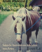 Cover-Bild zum Titel 'Willkommen auf dem Ponyhof' von 'Regan Holdridge'