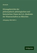 Sitzungsberichte der philosophisch-philologischen und historischen Classe der k.b. Akademie der Wissenschaften zu München - Anonym