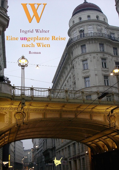 Eine ungeplante Reise nach Wien - Ingrid Walter