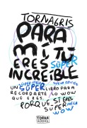 Cover-Bild zum Titel 'Para mí, tú eres súper increíble (Tornagris)' von 'Tornagris'