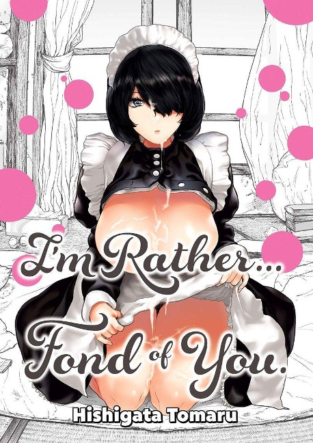 I'm Rather...Fond of You. - Tomaru Hishigata