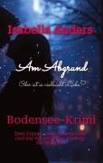 Cover-Bild zum Titel 'Am Abgrund - vielleicht ist es Liebe?' von 'Isabella Anders'