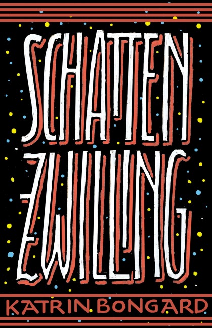 Schattenzwilling - Katrin Bongard