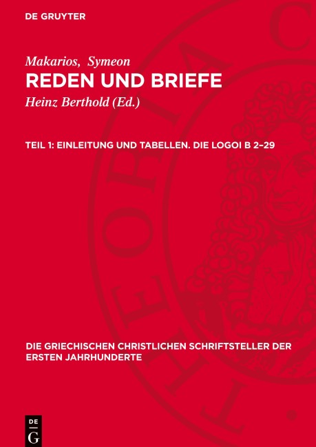 Reden und Briefe, Teil 1, Einleitung und Tabellen. Die Logoi B 2-29 - Makarios, Symeon