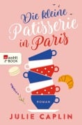 Cover-Bild zum Titel 'Die kleine Patisserie in Paris' von 'Julie Caplin'