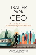 Cover-Bild zum Titel 'Trailer Park CEO' von 'Dawn Cazedessus'