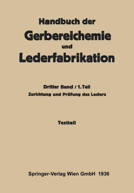 Zurichtung und Prüfung des Leders -Textteil - Hellmut Gnamm, Th Wieschebrink, K. Grafe, L. Jablonski, R. Lauffmann