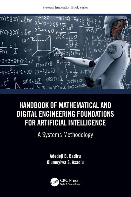 Handbook of Mathematical and Digital Engineering Foundations for Artificial Intelligence - Adedeji B. Badiru, Olumuyiwa Asaolu
