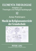 Cover-Bild zum Titel 'Musik im Religionsunterricht der Grundschule' von 'Anke Pohlmann'