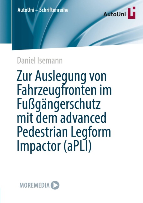 Zur Auslegung von Fahrzeugfronten im Fußgängerschutz mit dem advanced Pedestrian Legform Impactor (aPLI) - Daniel Isemann