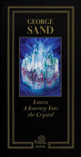 Laura. Journey Into Crystal - George Sand, Isabelle Bardiès-Fronty, Charline Coupeau