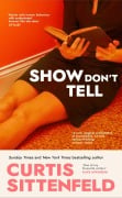 Cover-Bild zum Titel 'Show Don't Tell' von 'Curtis Sittenfeld'