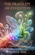 Cover-Bild zum Titel 'The Fragility of Evolution: Re-envisioning Life's Creative Processes' von 'Michael A. Susko'
