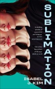 Cover-Bild zum Titel 'Sublimation' von 'Isabel J. Kim'