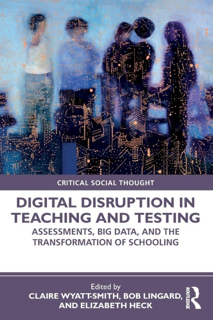 Digital Disruption in Teaching and Testing - 