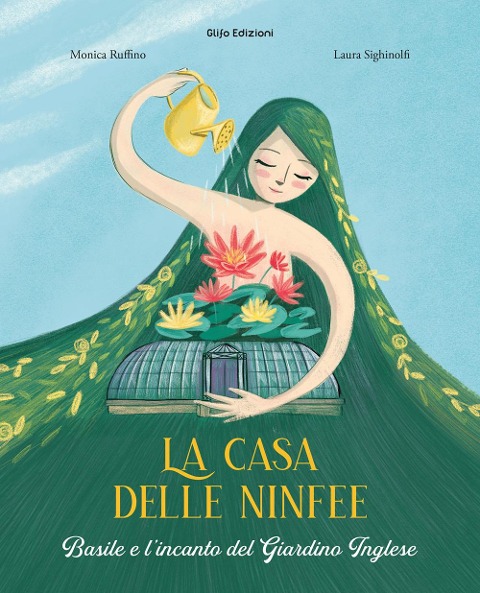 La casa delle ninfee. Basile e l'incanto del Giardino Inglese - Monica Ruffino
