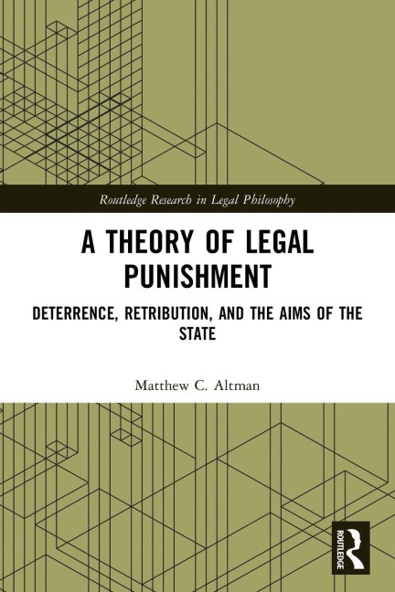 A Theory of Legal Punishment - Matthew Altman