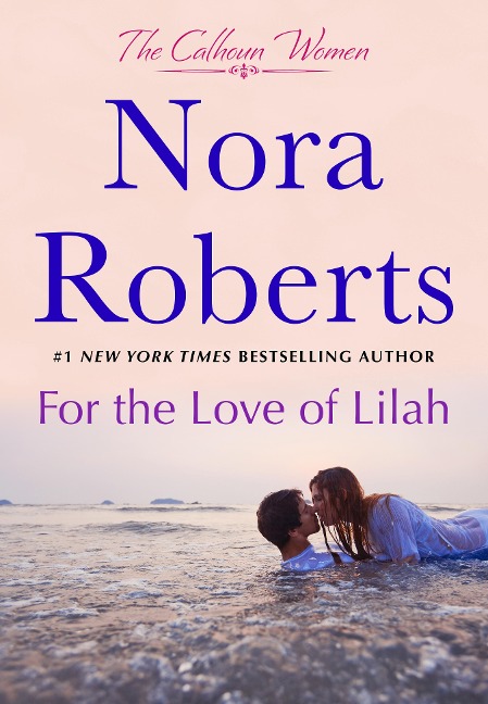 For the Love of Lilah - Nora Roberts