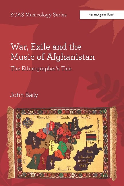 War, Exile and the Music of Afghanistan - John Baily