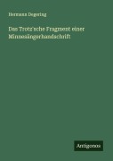Das Trotz'sche Fragment einer Minnesängerhandschrift - Hermann Degering