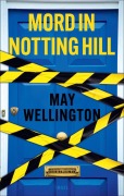 Cover-Bild zum Titel 'Mord in Notting Hill' von 'May Wellington'