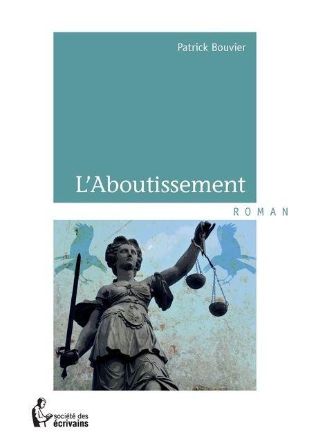 L'Aboutissement - Patrick Bouvier