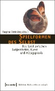 Spielformen des Selbst - 