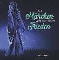 Cover-Bild zum Titel 'Das Märchen vom modernen Frieden' von 'Jennifer Hilgert'