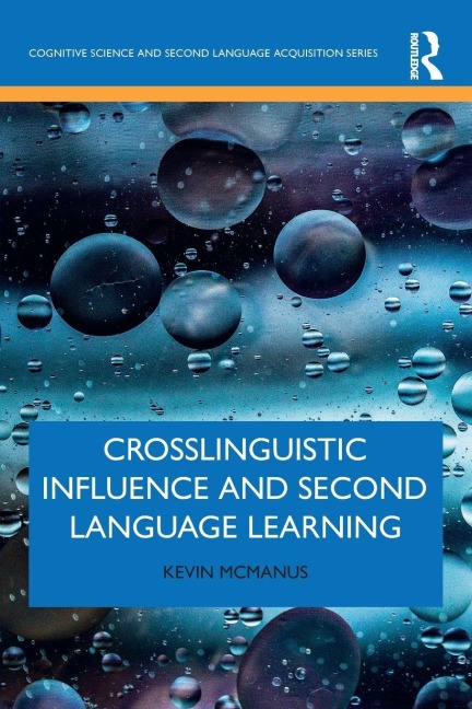 Crosslinguistic Influence and Second Language Learning - Kevin McManus